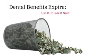 Dental Benefits Expire: Use It Or Lose It Now! - BlueDot Dental